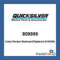 Mercury - Mercruiser 809995 Mercury Quicksilver 809995 Cover-Rocker-Starboard Replaces 814505A 1-