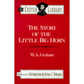 Pre-Owned Story of the Little Big Horn (Hardcover 9780811703468) by W A Graham
